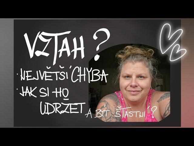 ‼️VZTAHY - JAK SI JE UDRŽET A JAK BÝT ŠŤASTNÍ⁉️...