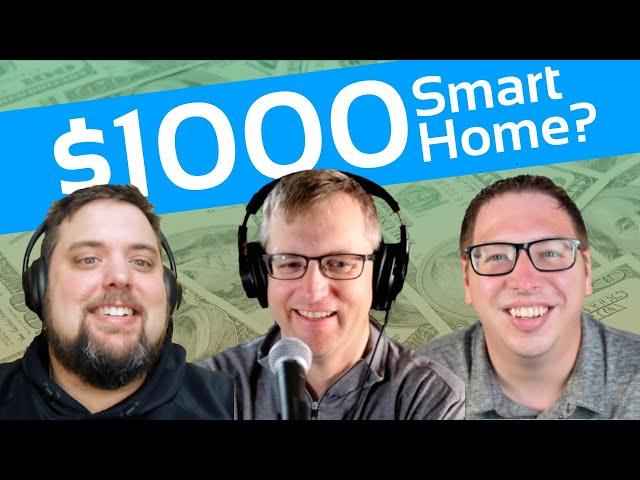 What does a $1000 smart home look like? | Podcast