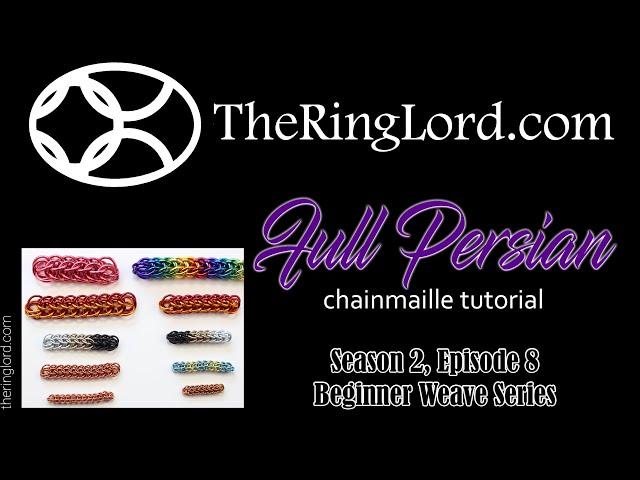 Full Persian - Beginner Weave Series - TheRingLord.com