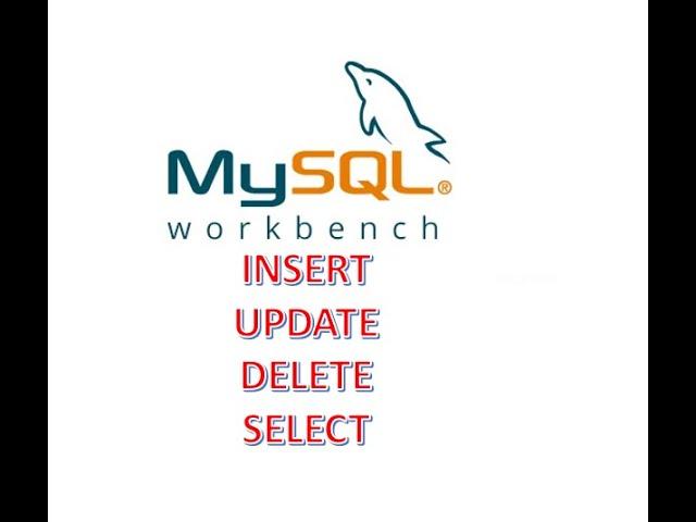 Como hacer un SELECT, INSERT, UPDATE y DELETE en MYSQL 8 con Workbench