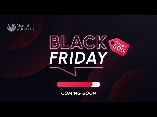 SEO Black Friday: Save up to 50% on Advanced Web Ranking Subscriptions