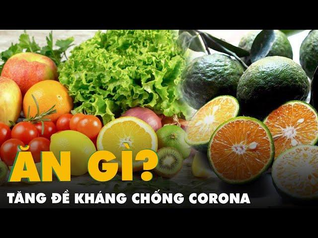 Ăn gì uống gì để tăng sức đề kháng trong mùa dịch?