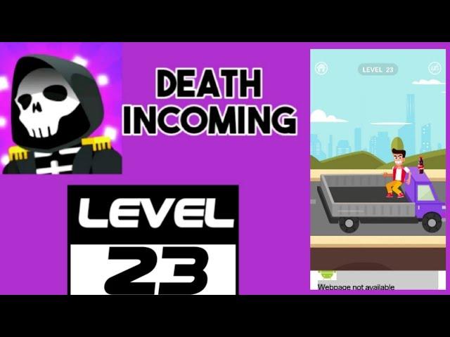 Death Incoming Level  23  Walkthrough