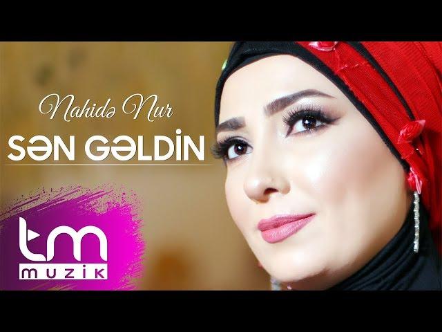 Nahidə Nur - Sən Gəldin | Azeri Music [OFFICIAL]