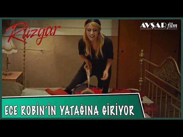 ECE ROBİN'İN YATAĞINA GİRİYOR - RÜZGAR FİLM