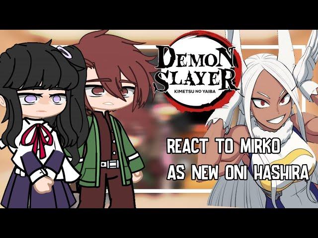 Kamaboko Squad react to Mirko as new Oni Hashira ||Kny x Bnha|| ORIGINAL |  1/1 