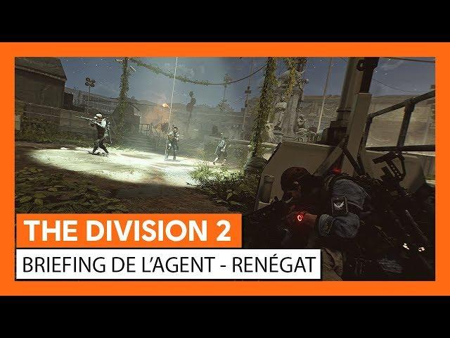 The Division 2 - Briefing de l'Agent : Renégat [OFFICIEL] VOSTFR HD