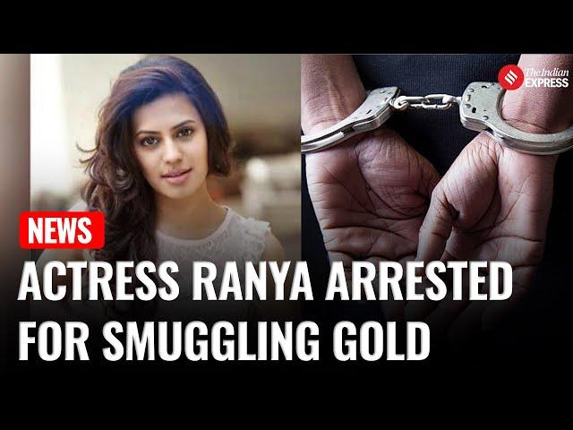 Kannada Actress Ranya Rao, Daughter Of IPS Officer,  Arrested for Smuggling 14.8 Kg Gold