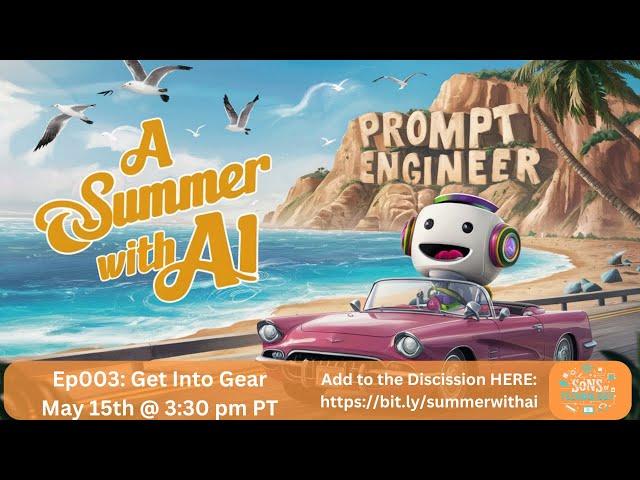 A Summer with AI Episode 3: Get into Gear: Exploring AI Prompt Engineering