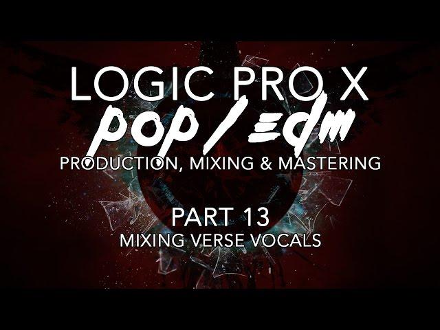 Logic Pro X - Pop/EDM Production #13 - Mixing Verse Vocals
