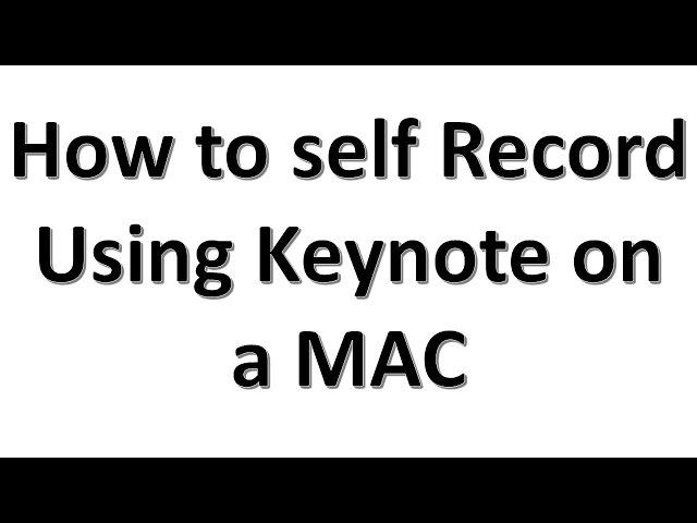 How To Self Record your presentation using Keynote on a MAC