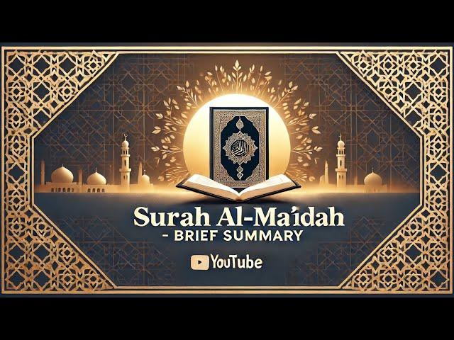 Surah Al-Ma’idah – Brief Summary & Key Lessons from the Quran