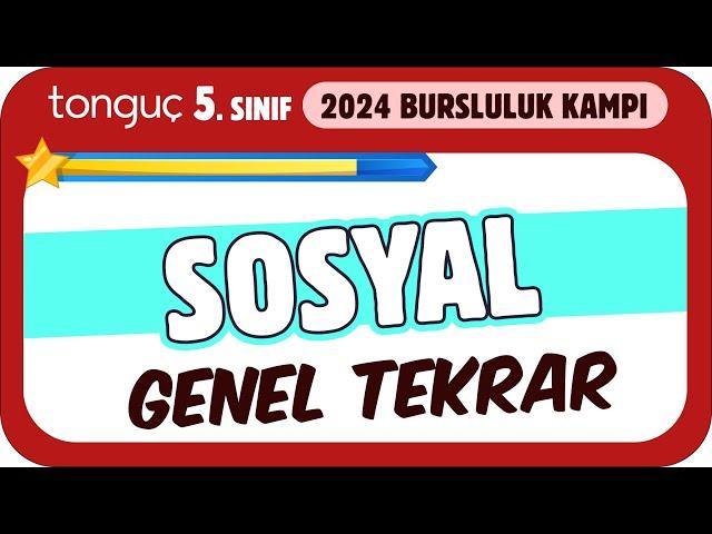 5.Sınıf Sosyal Genel Tekrar  2024 Bursluluk Kampı