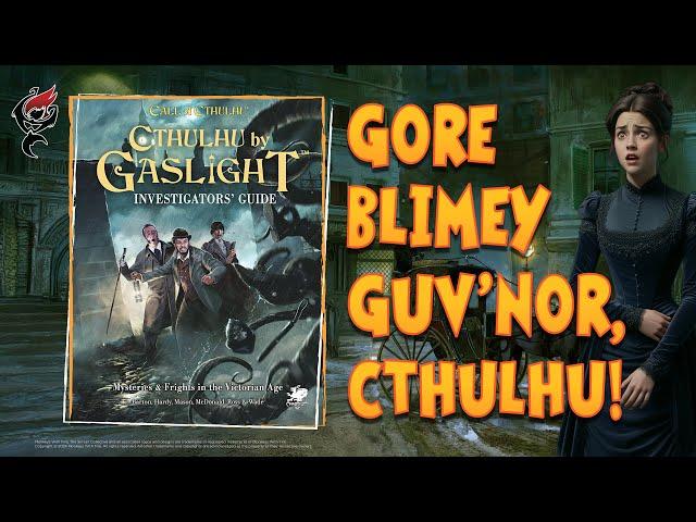 CTHULHU BY GASLIGHT - INVESTIGATORS' GUIDE || FIRST LOOK