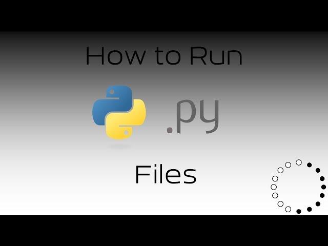 How to Run .py Files