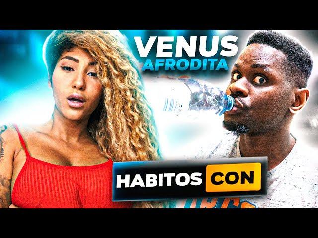 HABITOS con VENUS AFRODITA "ME PONE que me DESMAYEN en LA CAMA"