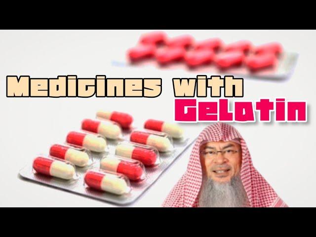 Is it permissible to take medicines that contain gelatin / gelatine? - assim al hakeem