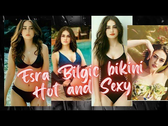 Esra Bilgic bikini Hot and Sexy