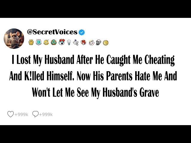 I Lost My Husband After He Caught Me Cheating And Killed Himself. Now His Parents Hate Me And Won...