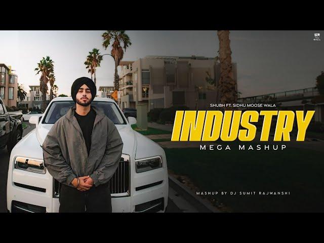 Shubh X Industry - Mashup | Shubh ft. Sidhu Moose Wala ,Raftaar ,KR$NA & Emiway | DJ Sumit Rajwanshi