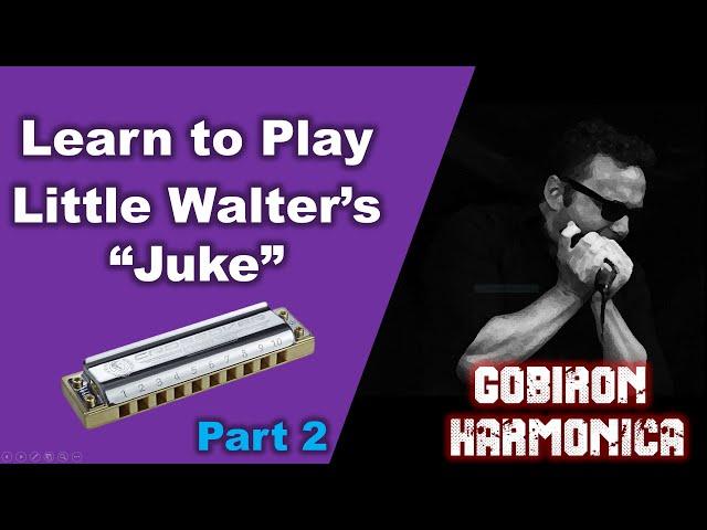 Blues Harmonica Lesson - How to Play Little Walter's "Juke" -  Part 2