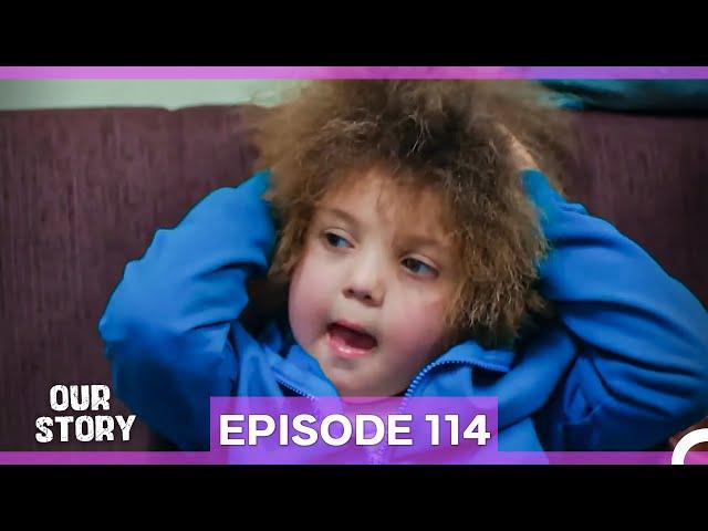 Our Story Episode 114