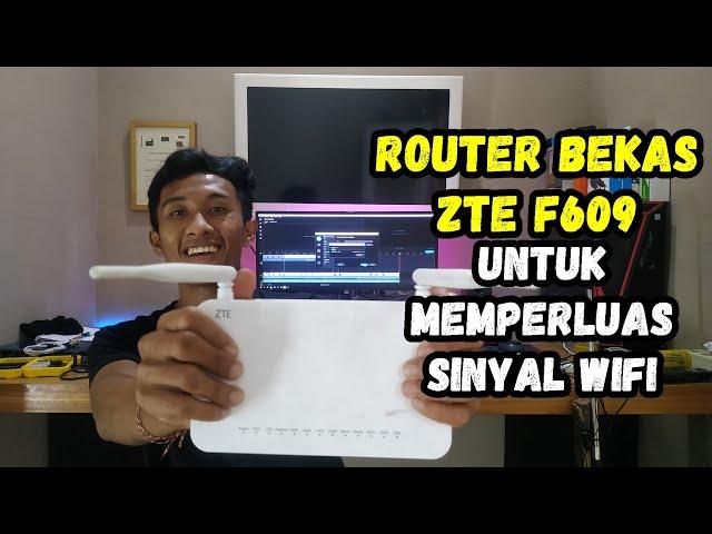 Memanfaatkan Router Bekas ZTE F609 Untuk Memperluas Sinyal WIFI