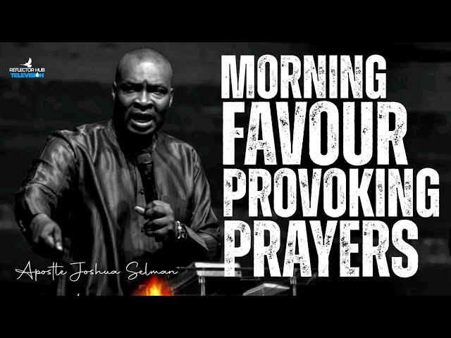 DECLARE DANGEROUS FAVOUR PROVOKING PRAYER EVERY MORNING BEFORE GOING OUT - APOSTLE JOSHUA SELMAN