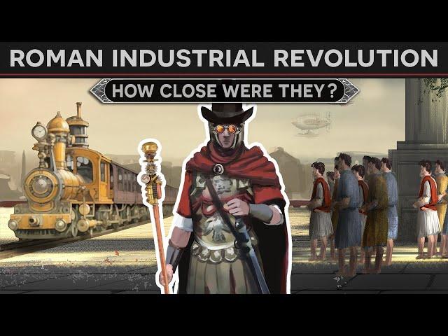 How close was Rome to an Industrial Revolution? DOCUMENTARY