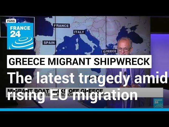 Greece shipwreck: Latest tragedy in Europe's migrant crisis • FRANCE 24 English