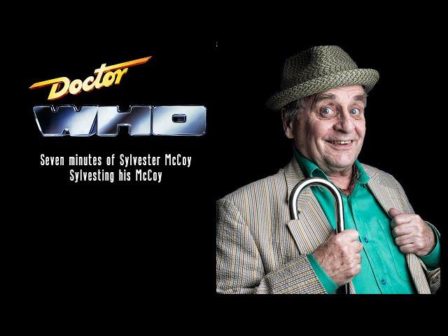 Seven minutes of Sylvester McCoy Sylvesting his McCoy