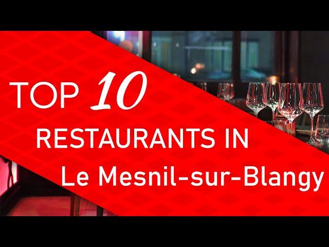 Top 10 best Restaurants in Le Mesnil-sur-Blangy, France