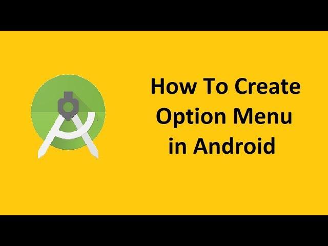Option Menu | Overflow Menu | Android