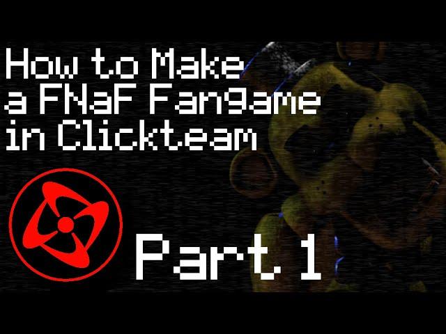 How to Make a FNaF Fangame in Clickteam Fusion 2.5 - Part 1 (The Main Menu)