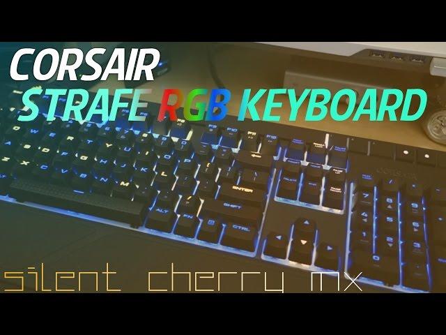 Corsair Strafe RGB Cherry MX Silent REVIEW