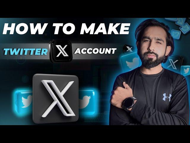 How To Make Twitter X Account in 2024  - Twitter X Account Kese Banaye - How To Create X Account