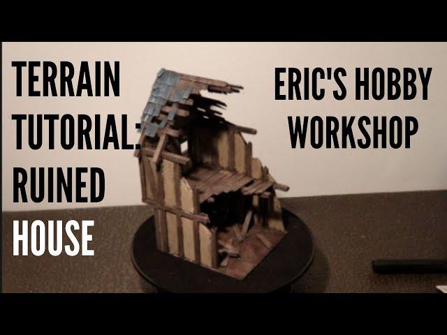 Terrain Tutorial: Ruined Timber Frame House for Mordheim, Warhammer, Age of Sigmar, Frostgrave, D&D
