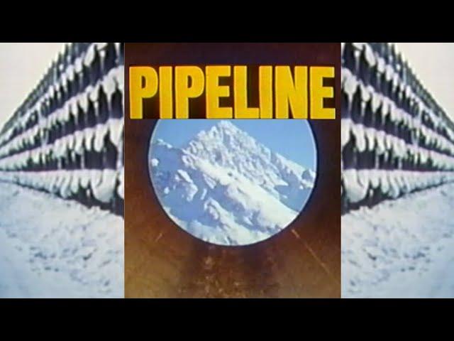 PIPELINE-Rare Documentary on the Alaskan Pipeline