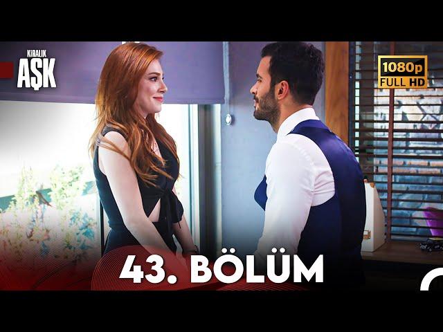 Kiralık Aşk 43. Bölüm Full HD