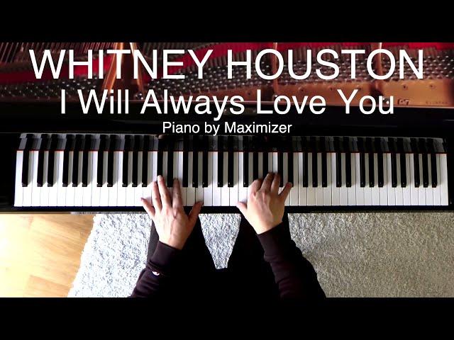 Whitney Houston - I Will Always Love You ( Solo Piano Cover) - Maximizer