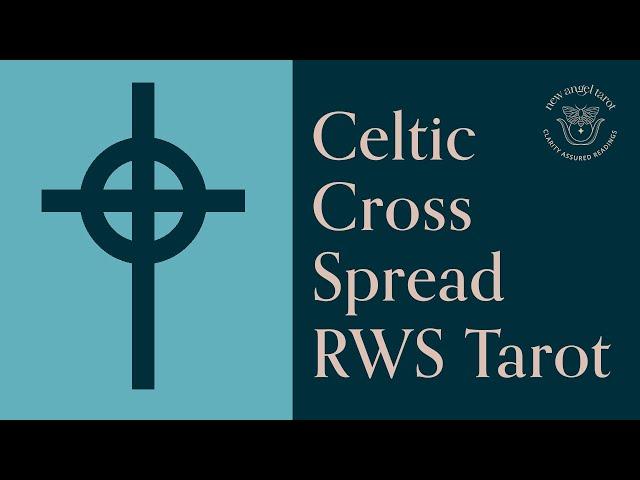 The Celtic Cross Tarot Spread Rider Waite Smith Demonstrated