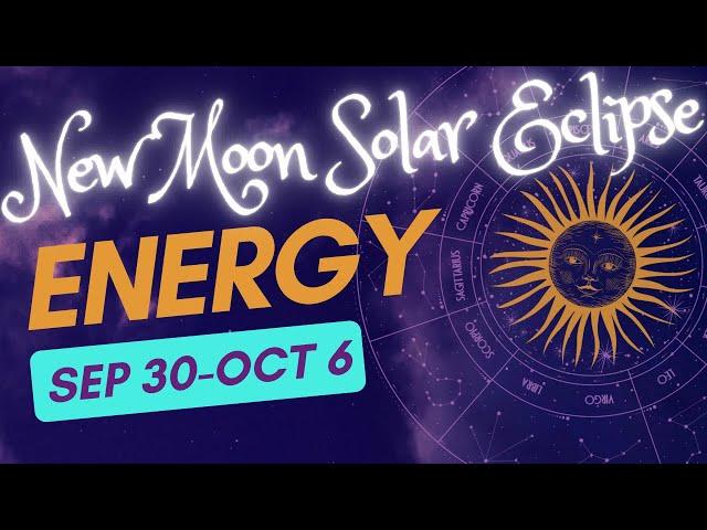 NEW MOON SOLAR ECLIPSE ENERGYSep 30-Oct 6 Tarot Reading