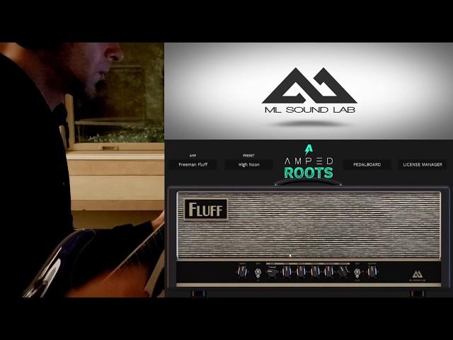 ML Sound Lab Amped Roots Fluff All Knobs Walkthrough