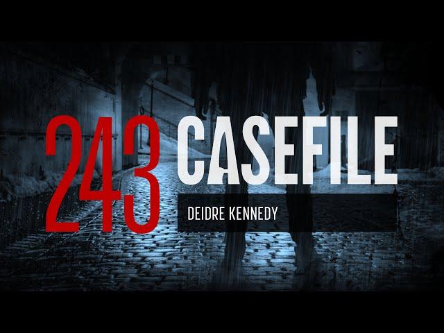 Case 243: Deidre Kennedy