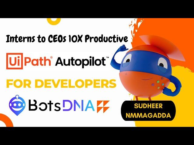 UiPath Autopilot For Developers: Boost Your Productivity with Powerful Features | botsDNA - Sudheer