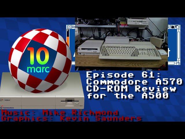 10MARC EP61 - Commodore A570 CD-ROM Review for the Amiga 500