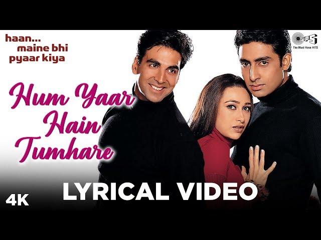 Hum Yaar Hain Tumhare Lyrical - Haan Maine Bhi Pyaar Kiya | Akshay, Karisma, Abhishek | Alka, Udit