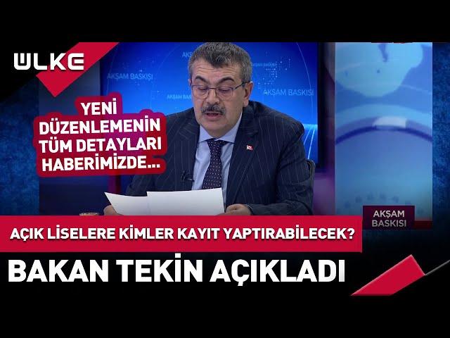 Açık Liselere Kimler Kayıt Yaptırabilir? Yeni Düzenlemeyi Milli Eğitim Bakanı Yusuf Tekin Anlattı