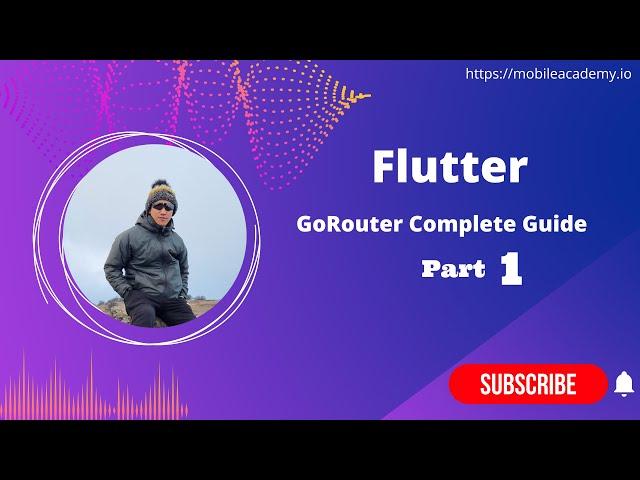 Flutter |  GoRouter Complete Guide  - Part 1