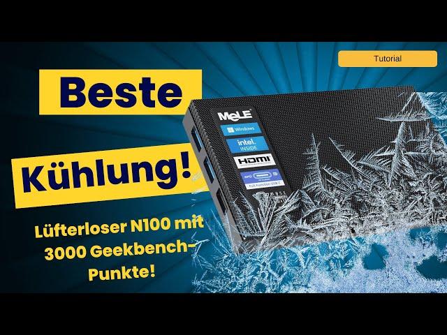 So bleibt dein Mele Quieter 4C kalt: Intel N100 lüfterlos mit 3000 Geekbench-Punkte | Anleitung 2025